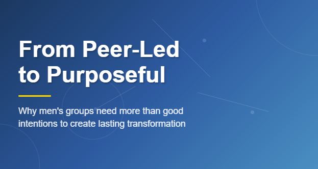 Modern professional graphic showing "From Peer-Led to Purposeful" title with blue gradient background and geometric elements representing structured men's group facilitation